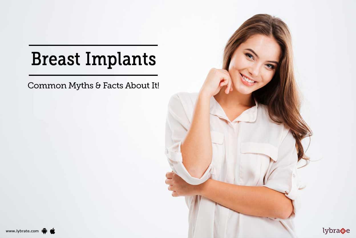 Breast Implants - Common Myths & Facts About It!