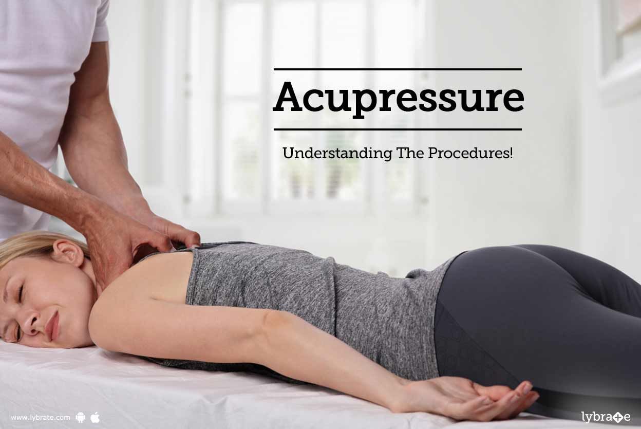 Acupressure - Understanding The Procedures!