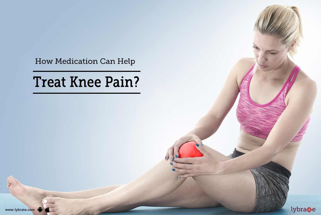 How Medication Can Help Treat Knee Pain?