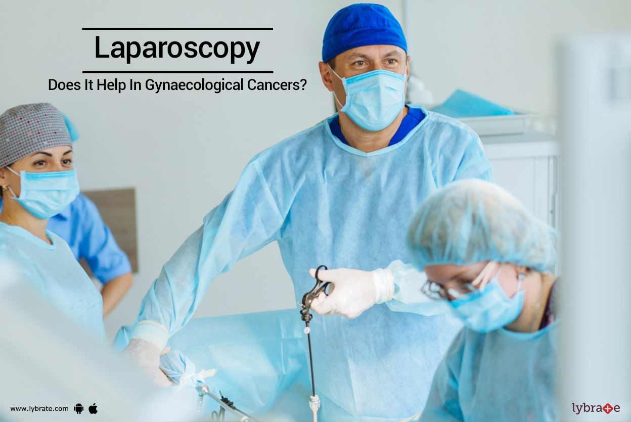 Laparoscopy - Does It Help In Gynaecological Cancers?