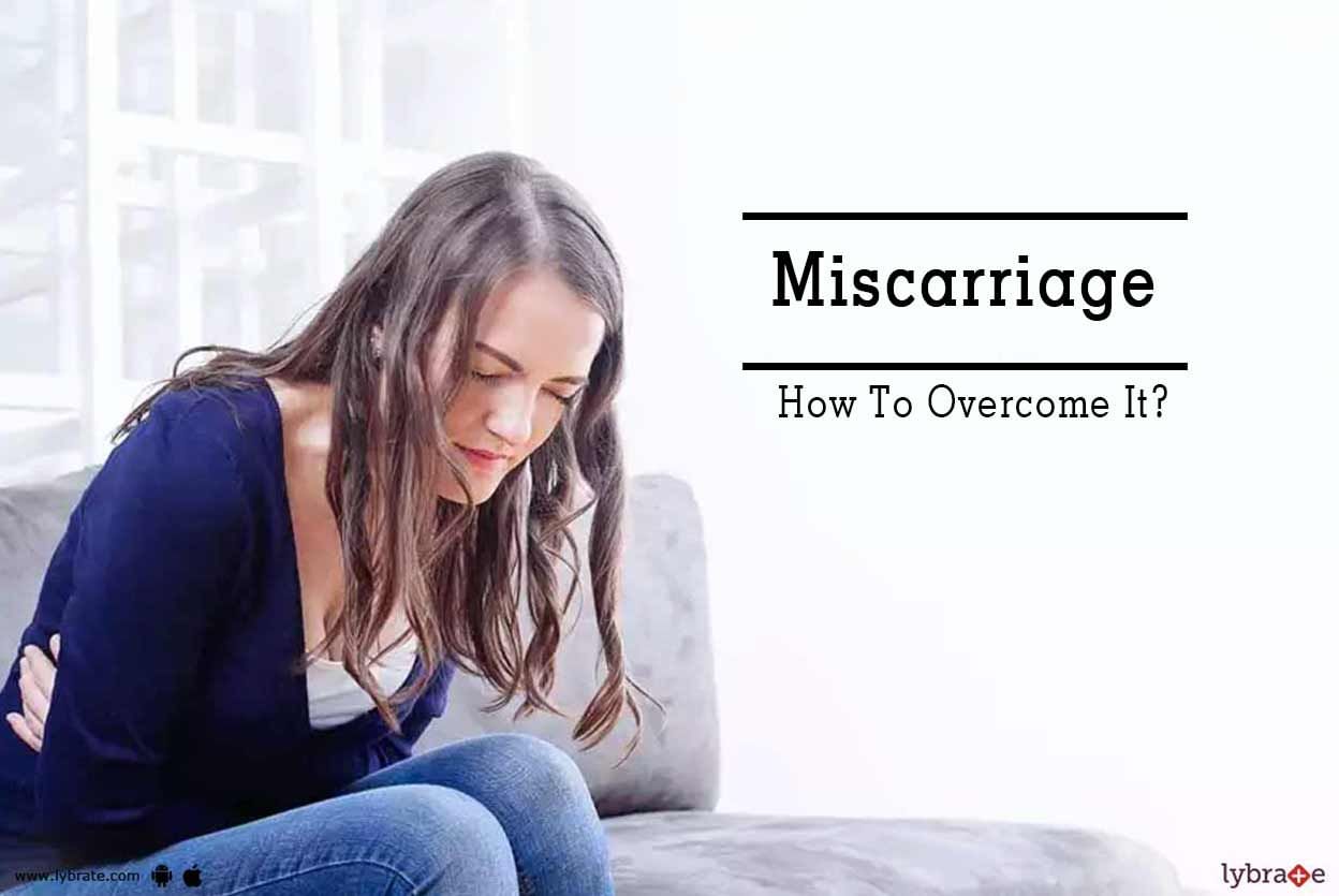 Miscarriage - How To Overcome It?