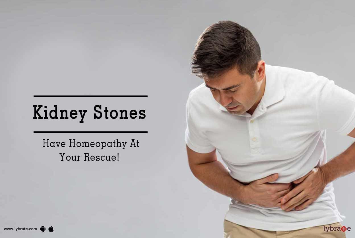 Kidney Stones - Have Homeopathy At Your Rescue!