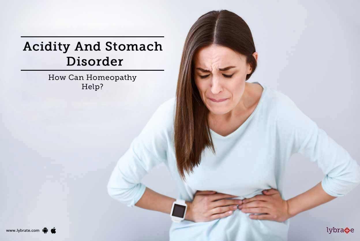 Acidity And Stomach Disorder - How Can Homeopathy Help?