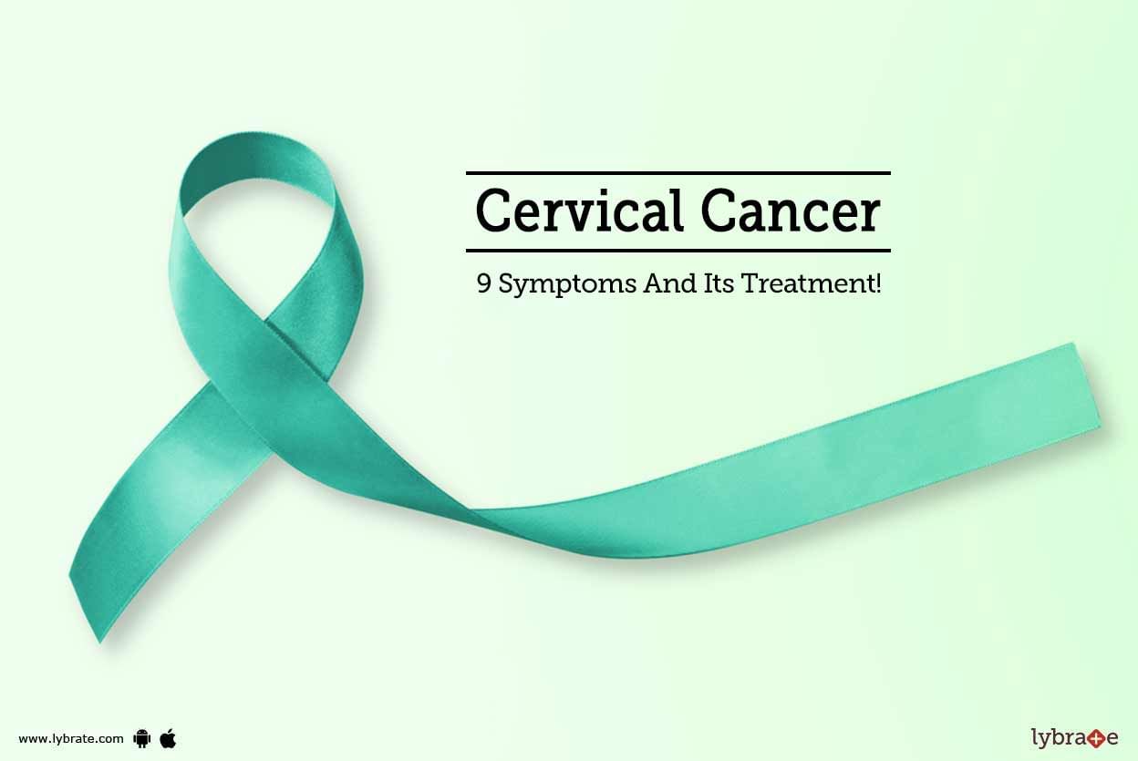 Cervical Cancer: 9 Symptoms And Its Treatment!