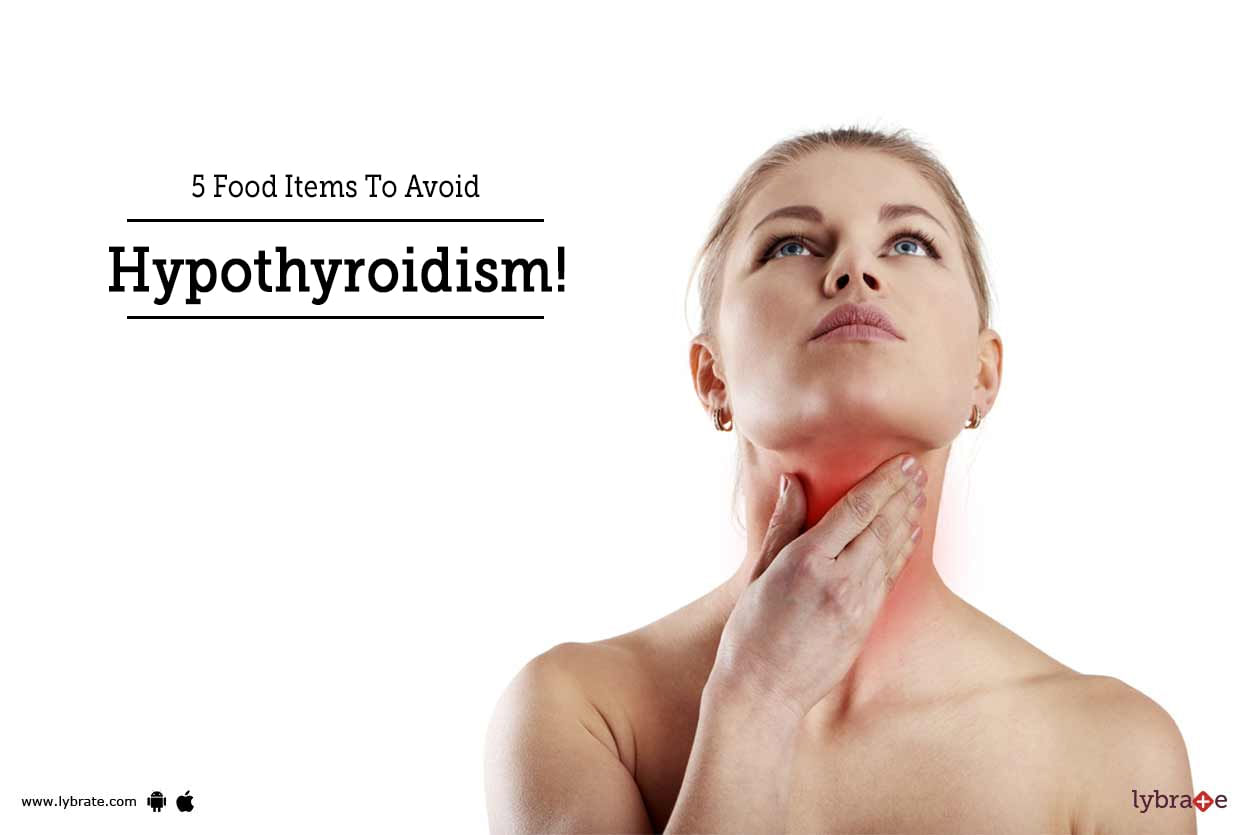 5 Food Items To Avoid Hypothyroidism!