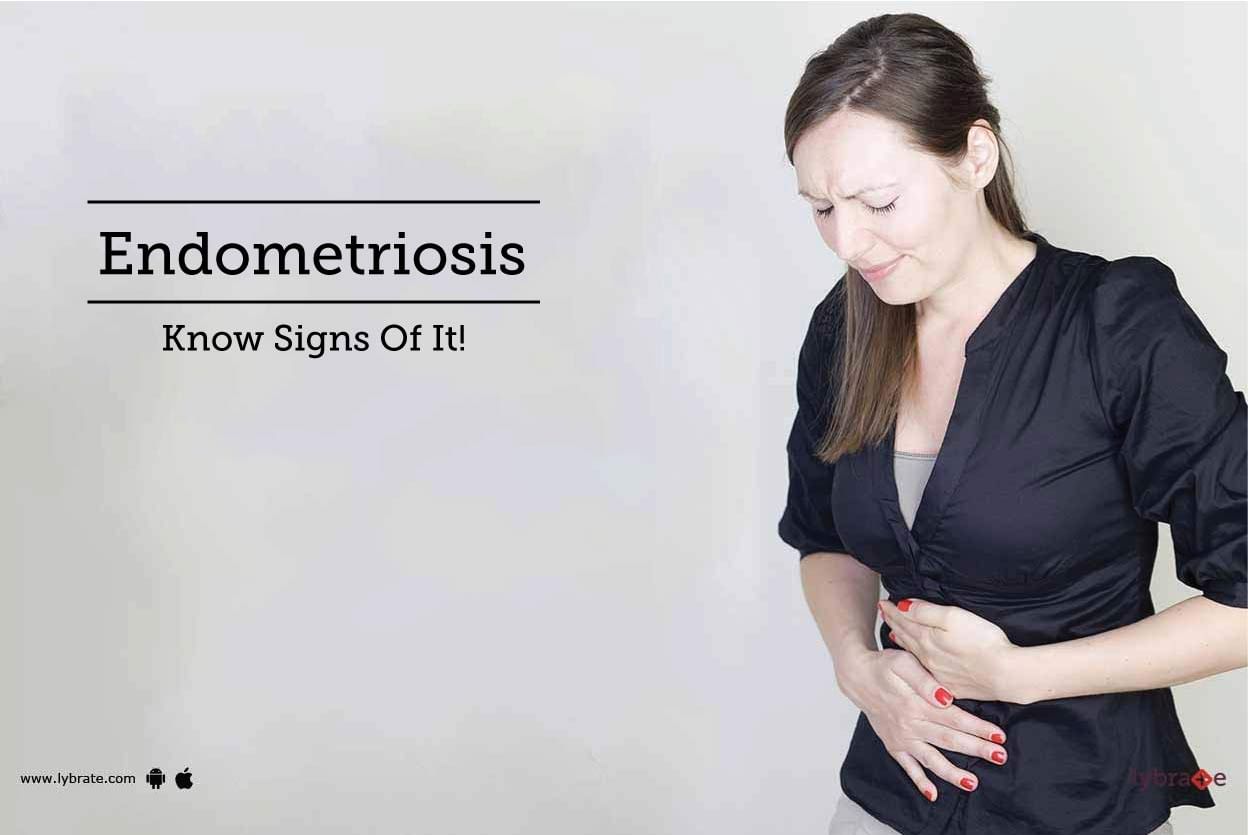 Endometriosis - Know Signs Of It!