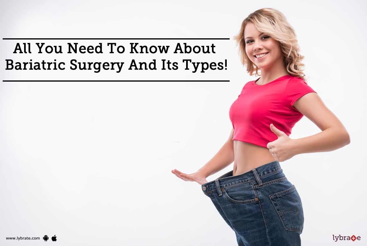 All You Need To Know About Bariatric Surgery And Its Types!