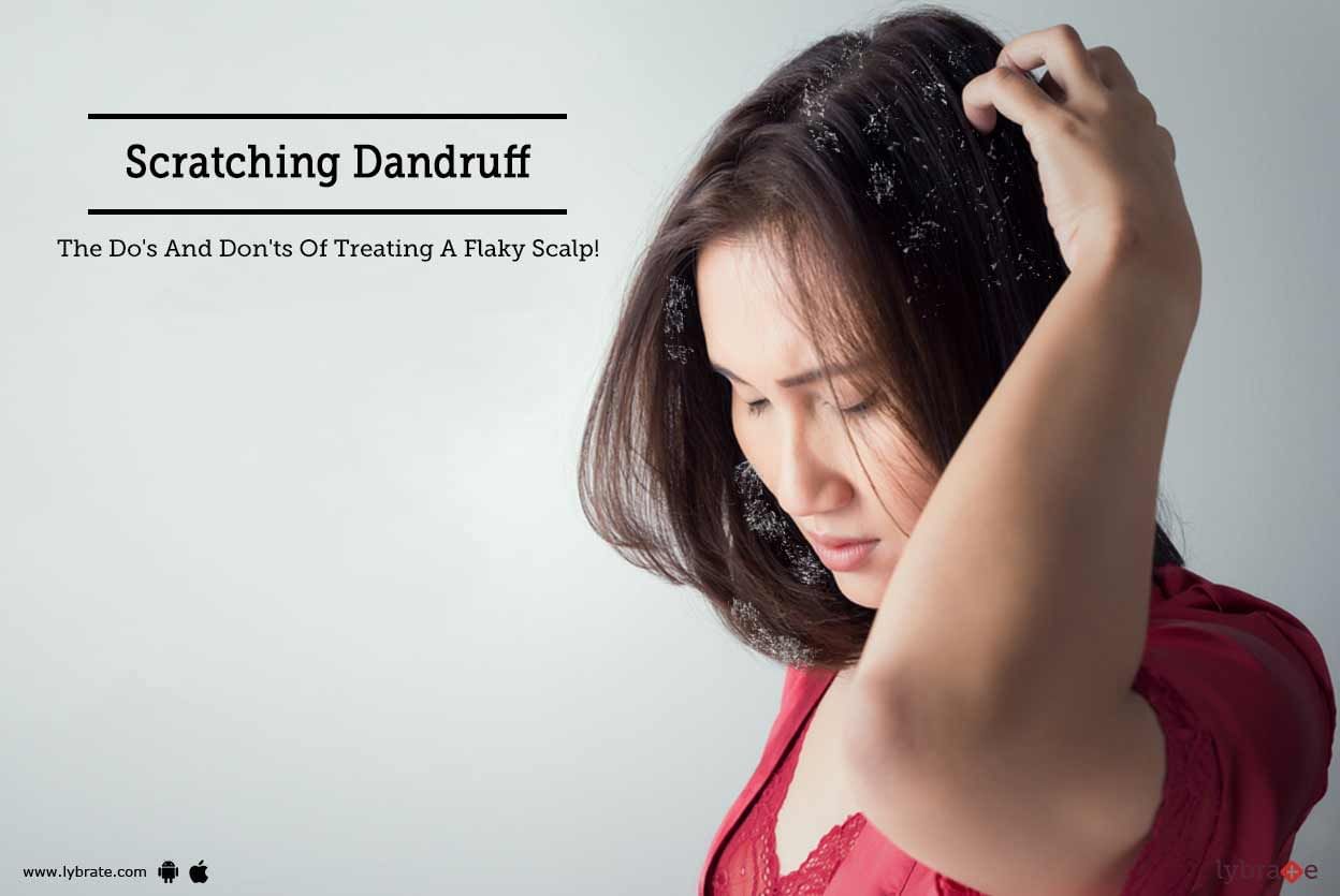 Scratching Dandruff - The Do's And Don'ts Of Treating A Flaky Scalp!