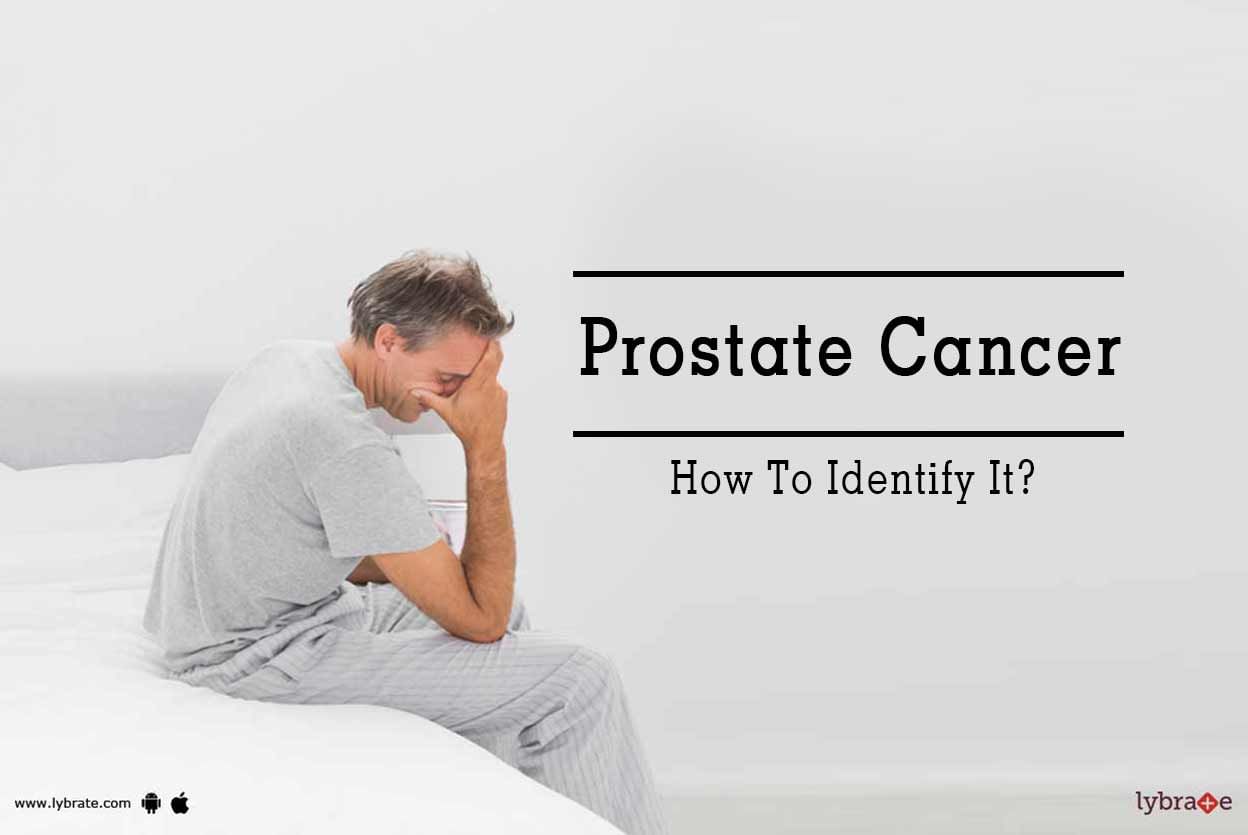 Prostate Cancer - How To Identify It?