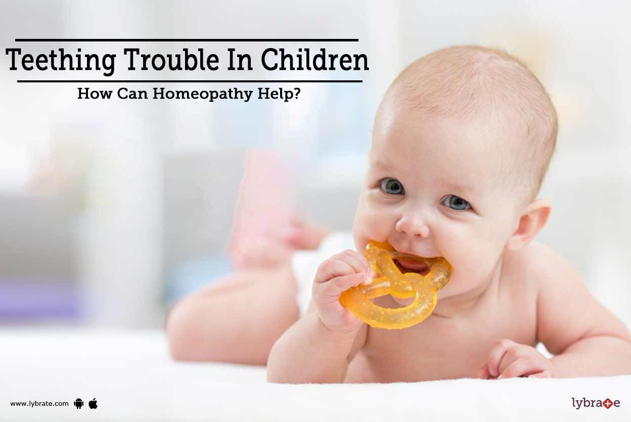 Teething Trouble In Children - How Can Homeopathy Help?