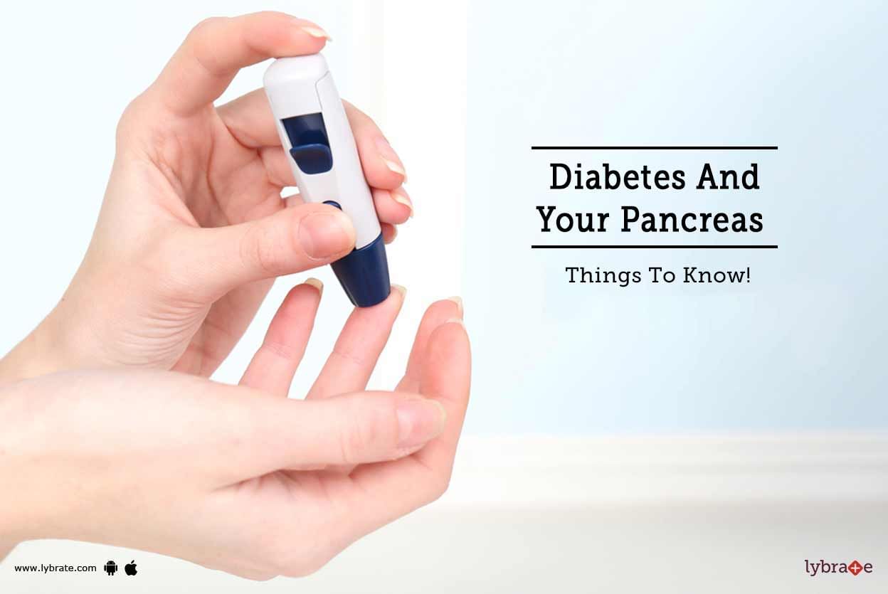 Diabetes And Your Pancreas - Things To Know!
