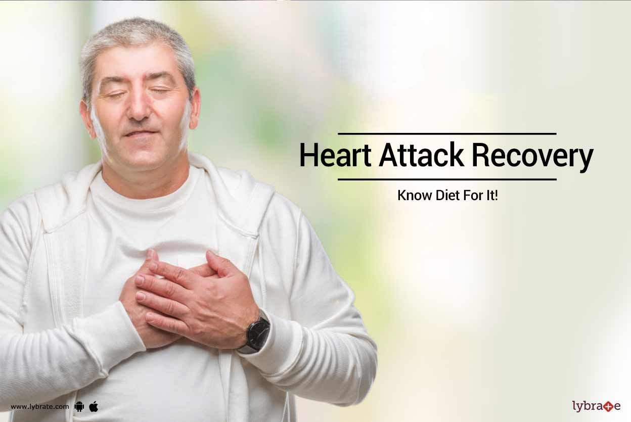 Heart Attack Recovery - Know Diet For It!