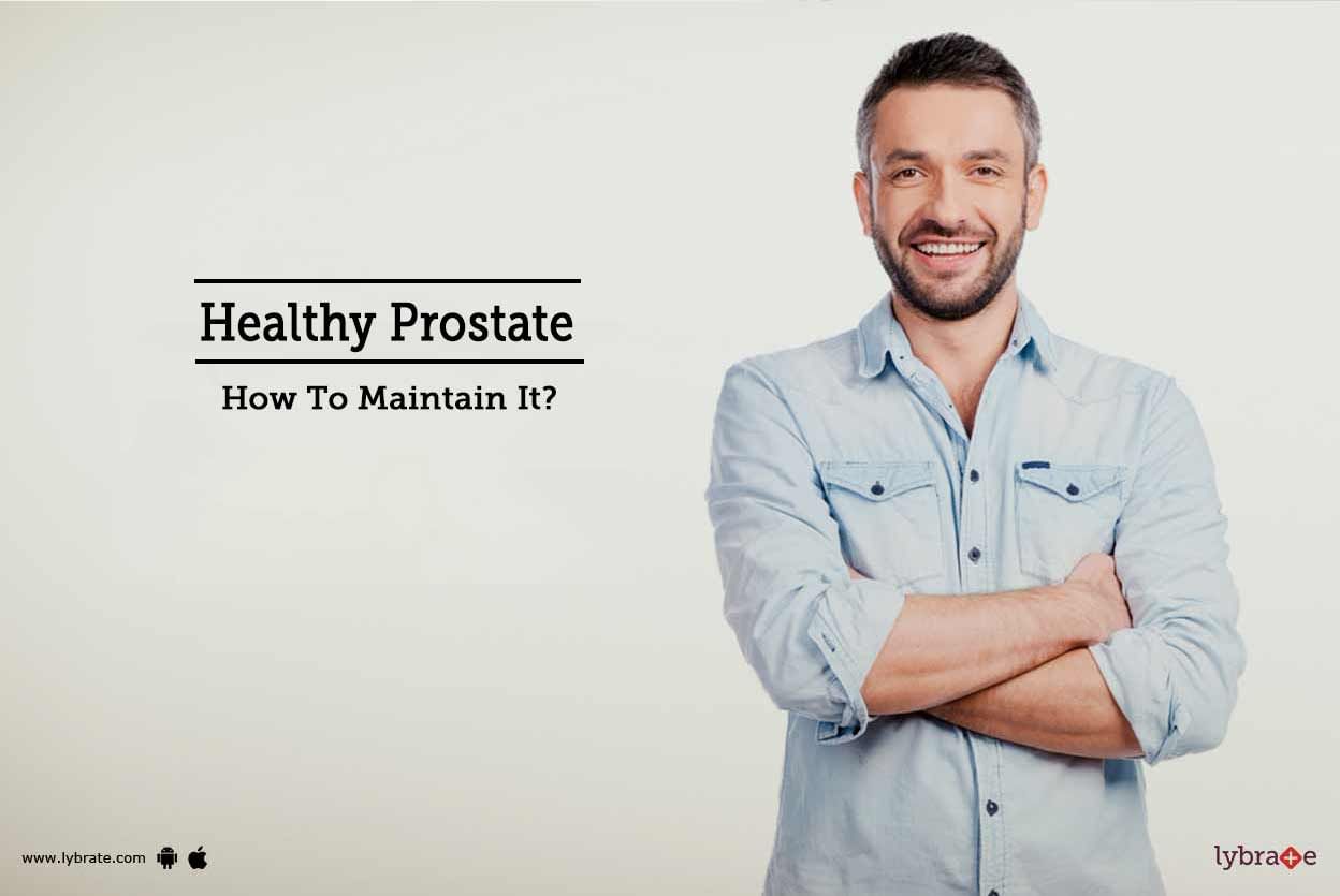 Healthy Prostate  - How To Maintain It?