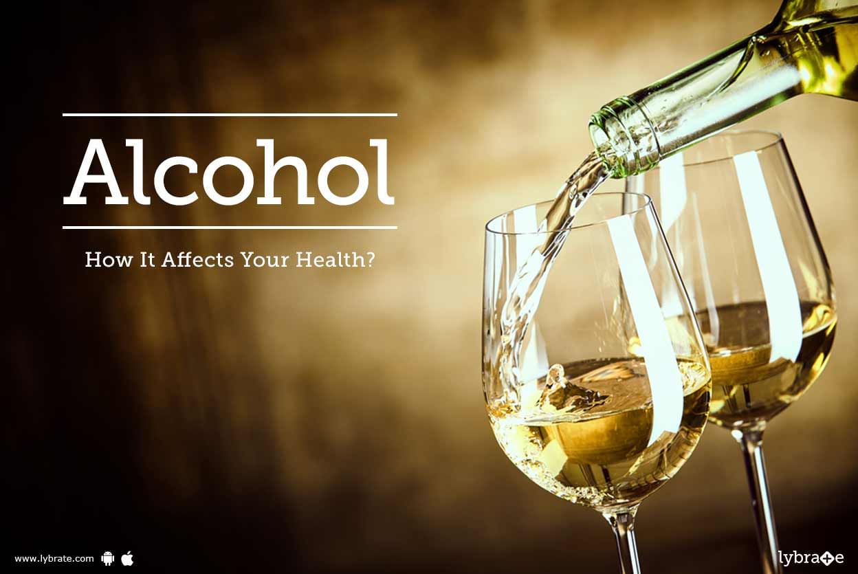 Alcohol - How It Affects Your Health?