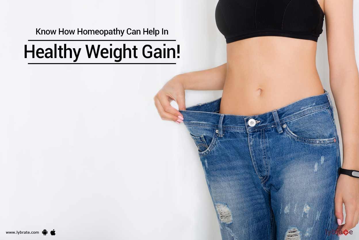 Know How Homeopathy Can Help In Healthy Weight Gain!