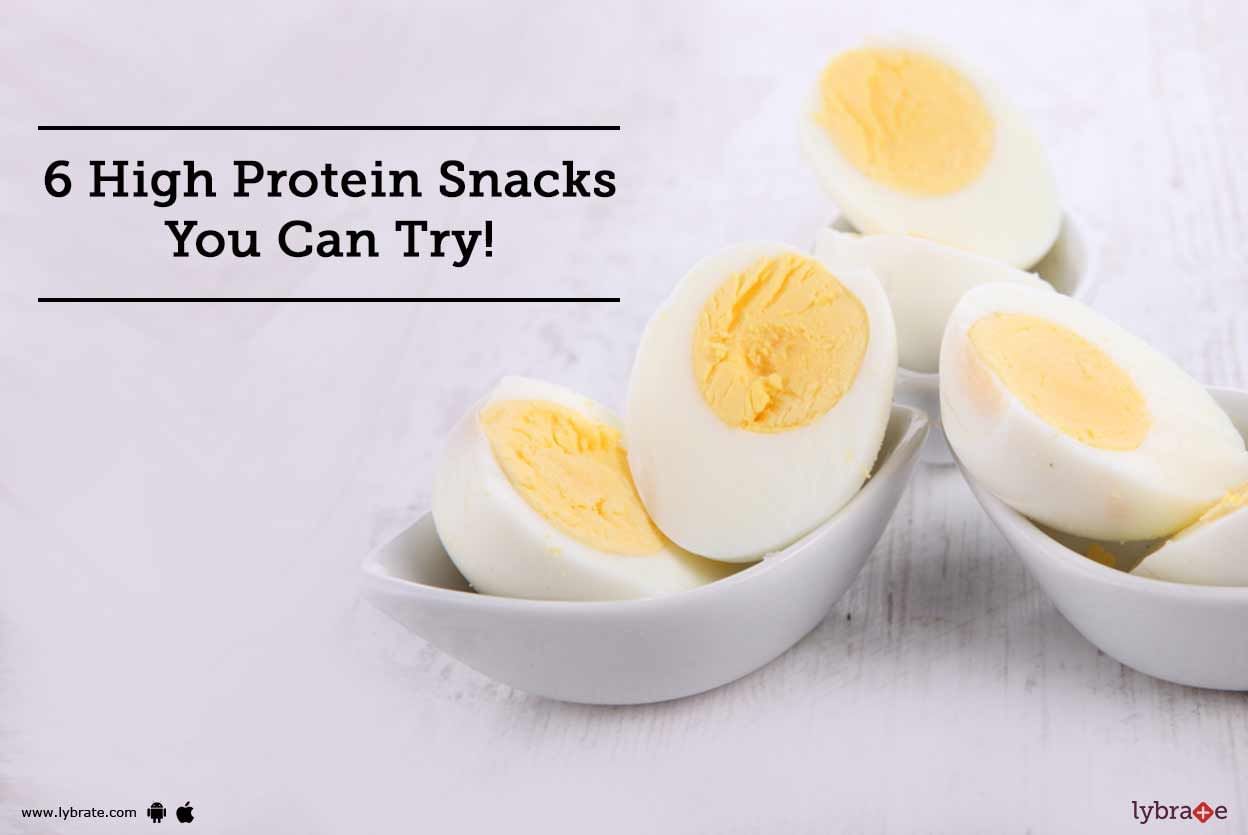 6 High Protein Snacks You Can Try!