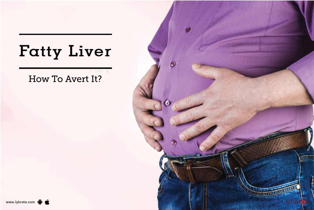 Fatty Liver - How To Avert It?