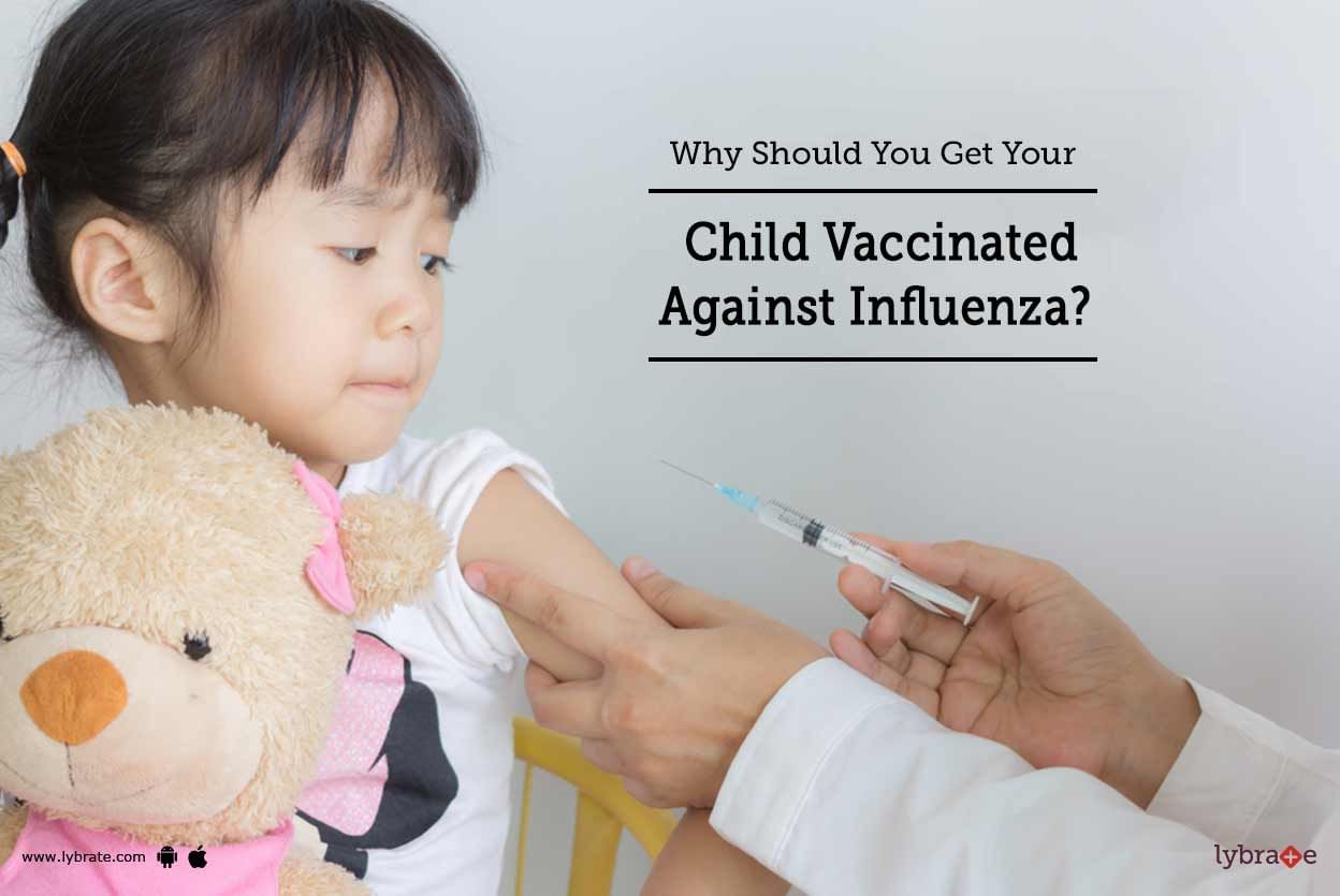 Why Should You Get Your Child Vaccinated Against Influenza?