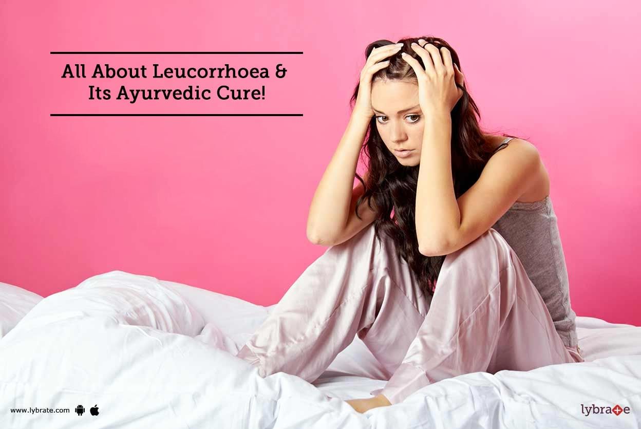 All About Leucorrhoea & Its Ayurvedic Cure!