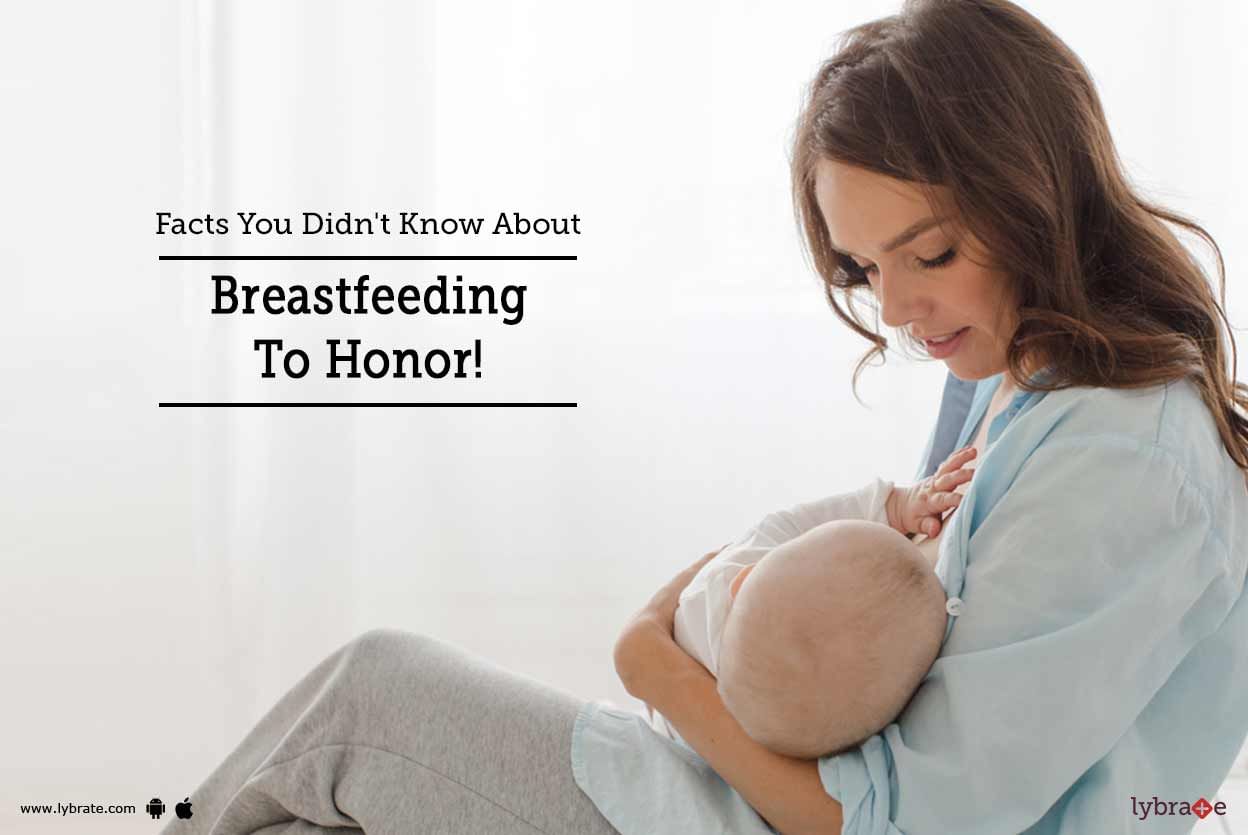 Facts You Didn't Know About Breastfeeding To Honor!