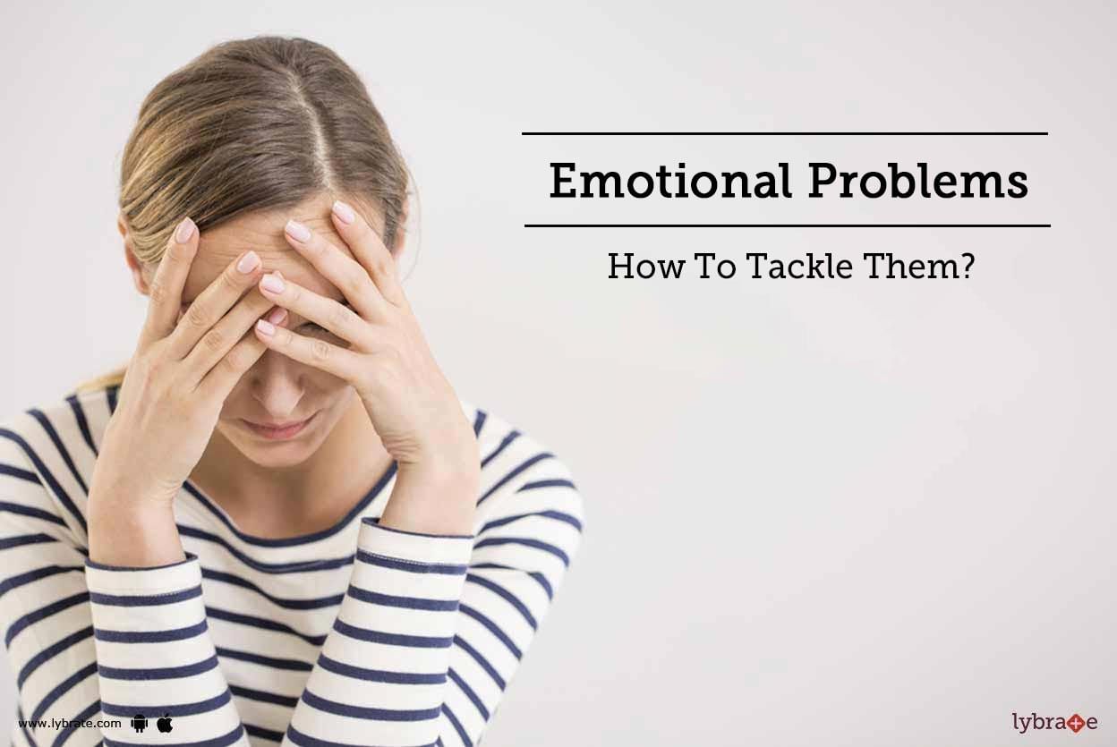 Emotional Problems - How To Tackle Them?