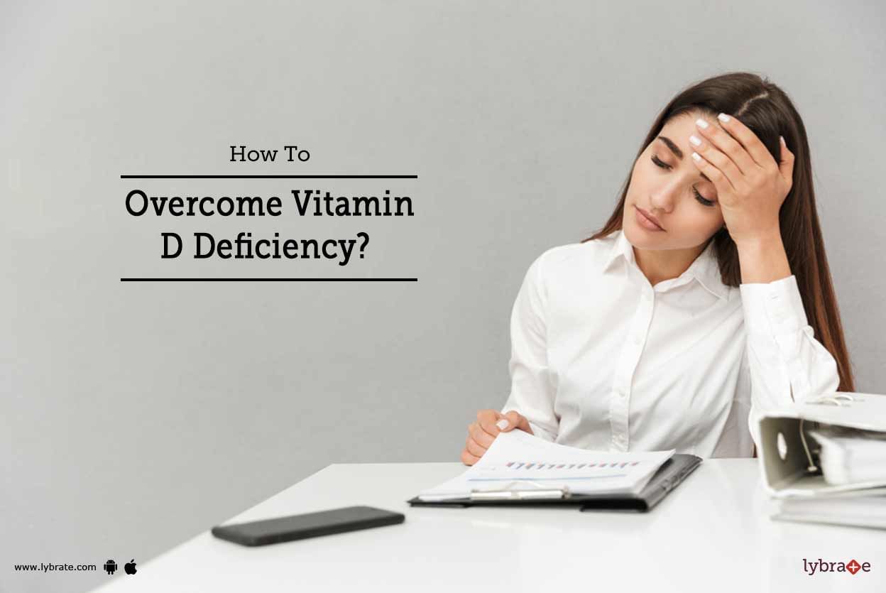 How To Overcome Vitamin D Deficiency?