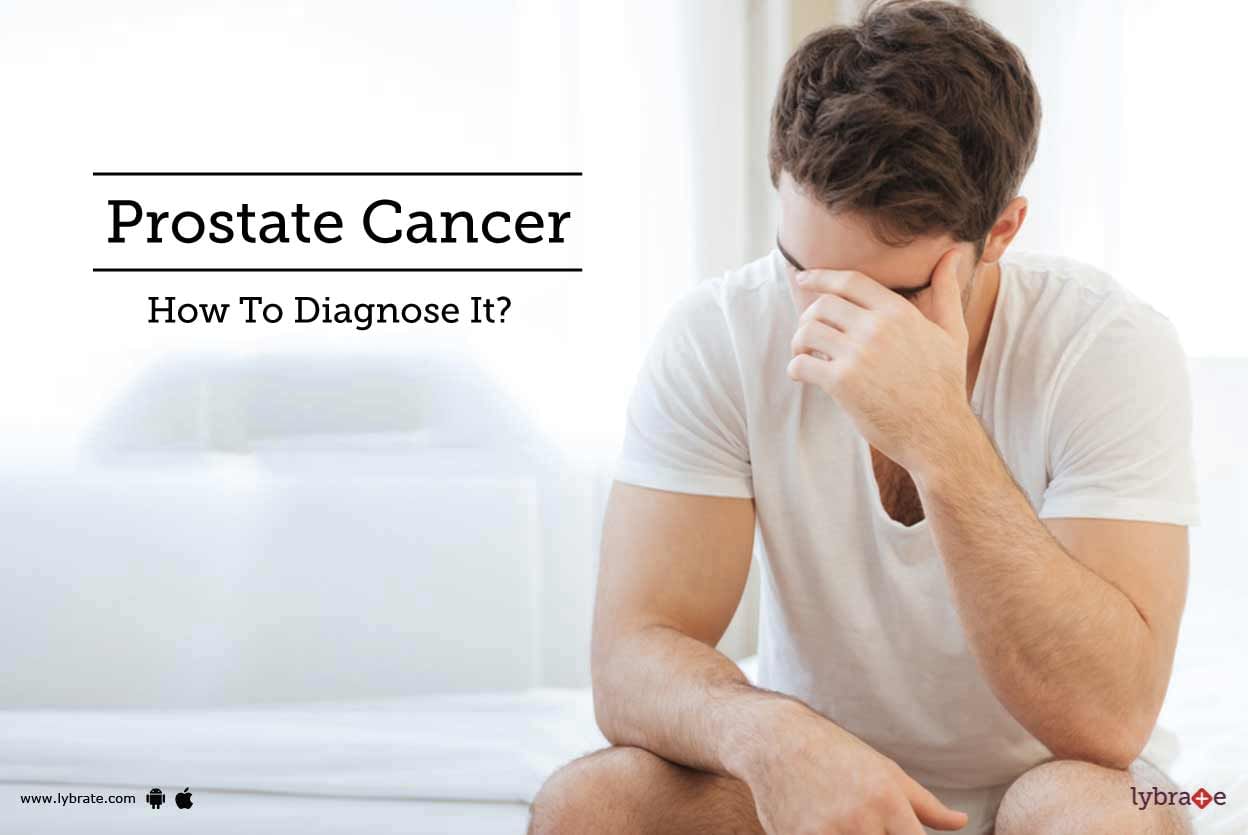 Prostate Cancer - How To Diagnose It?
