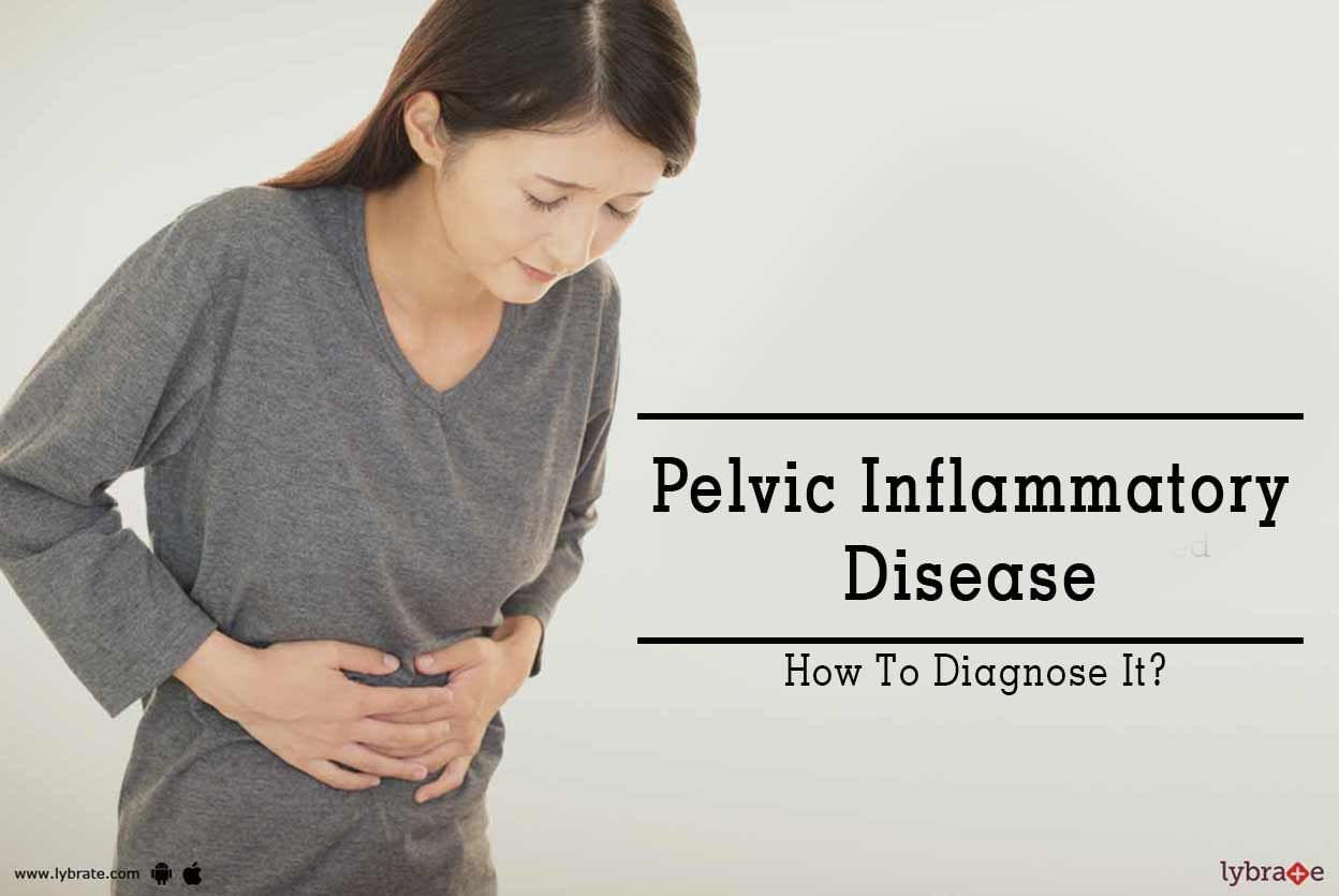 Pelvic Inflammatory Disease - How To Diagnose It?