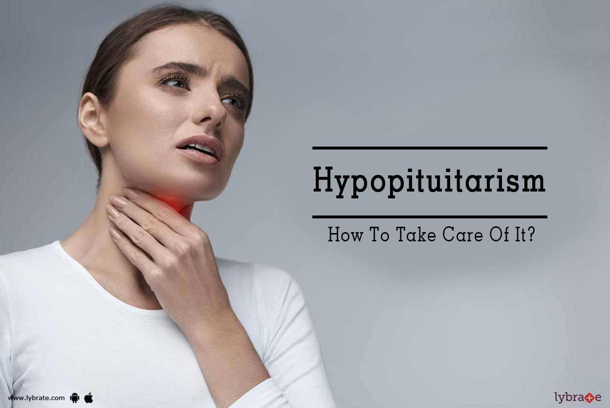 Hypopituitarism - How To Take Care Of It?