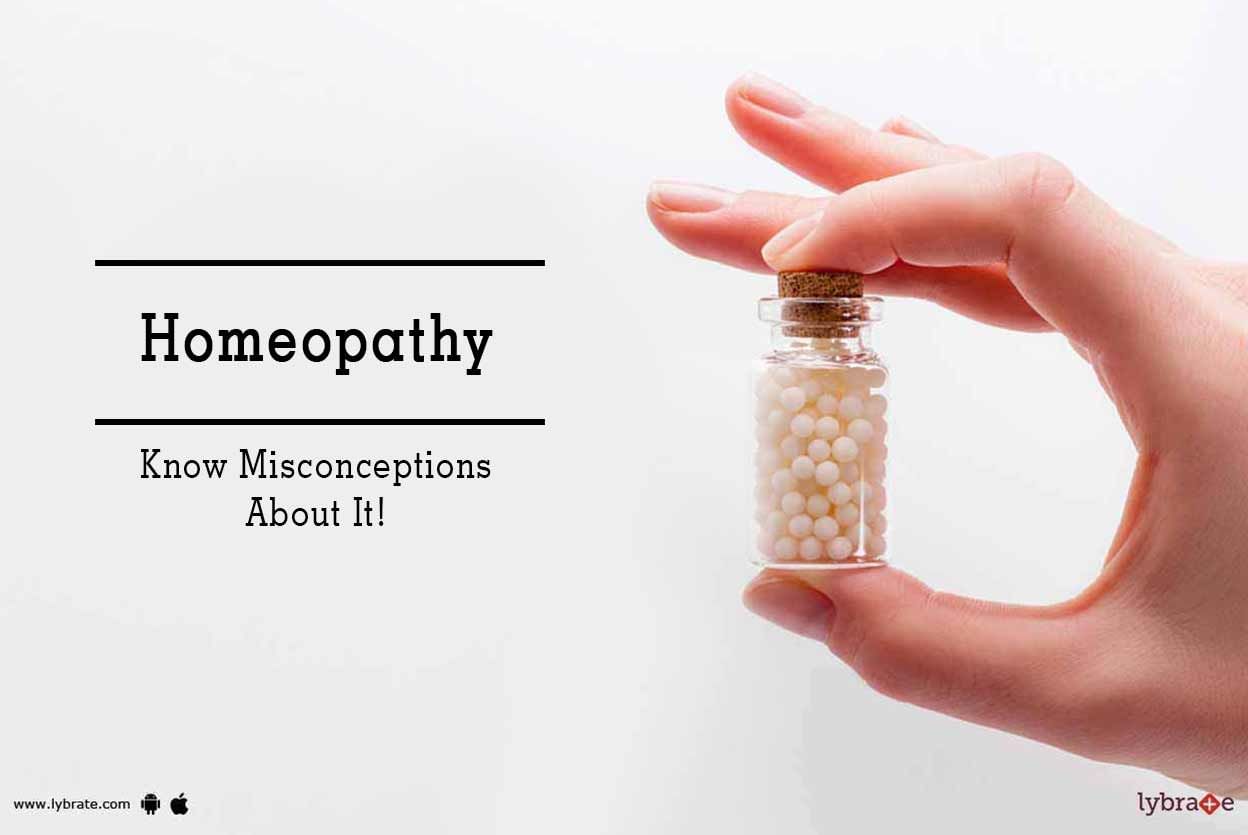 Homeopathy - Know Misconceptions About It!