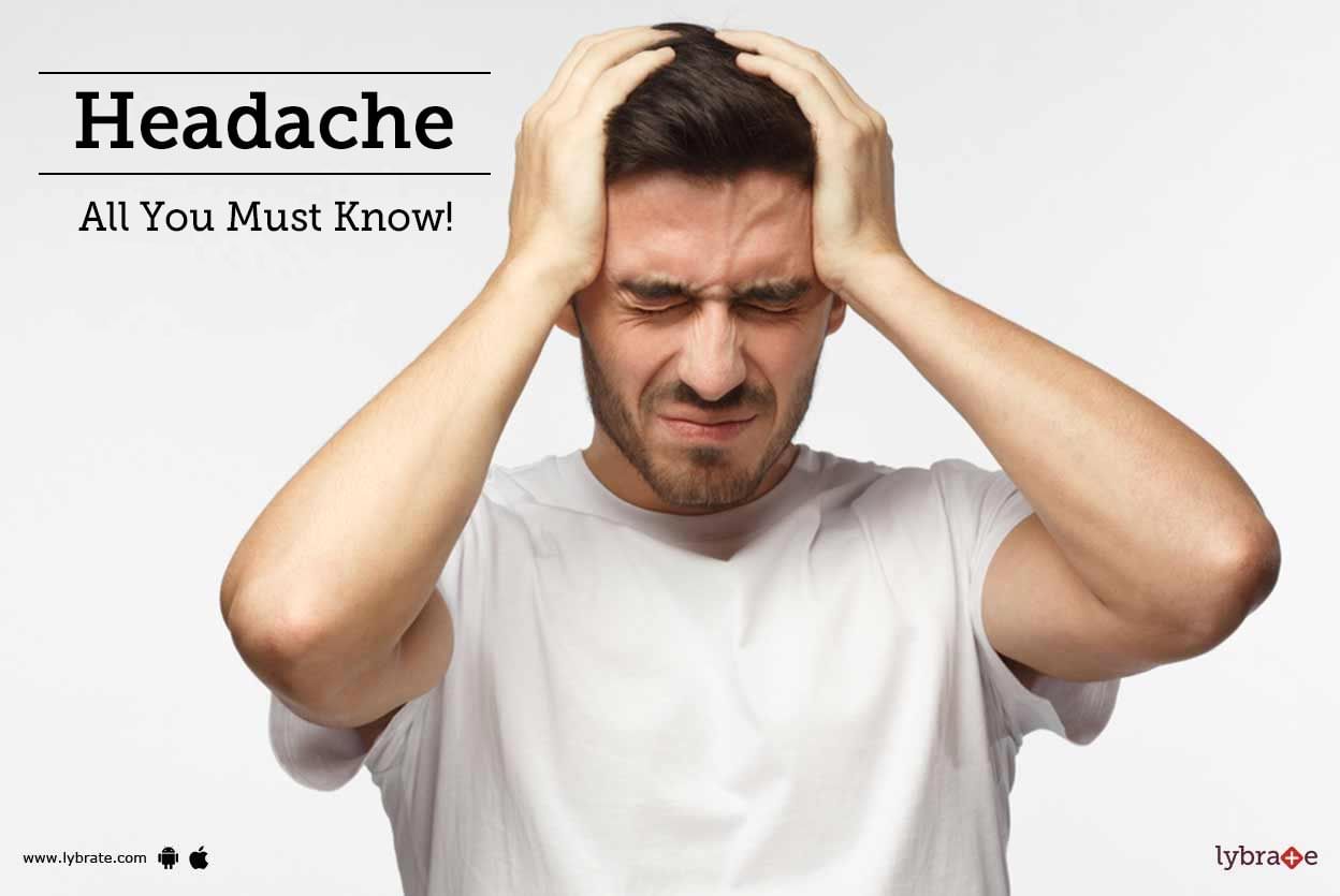 Headache - All You Must Know!