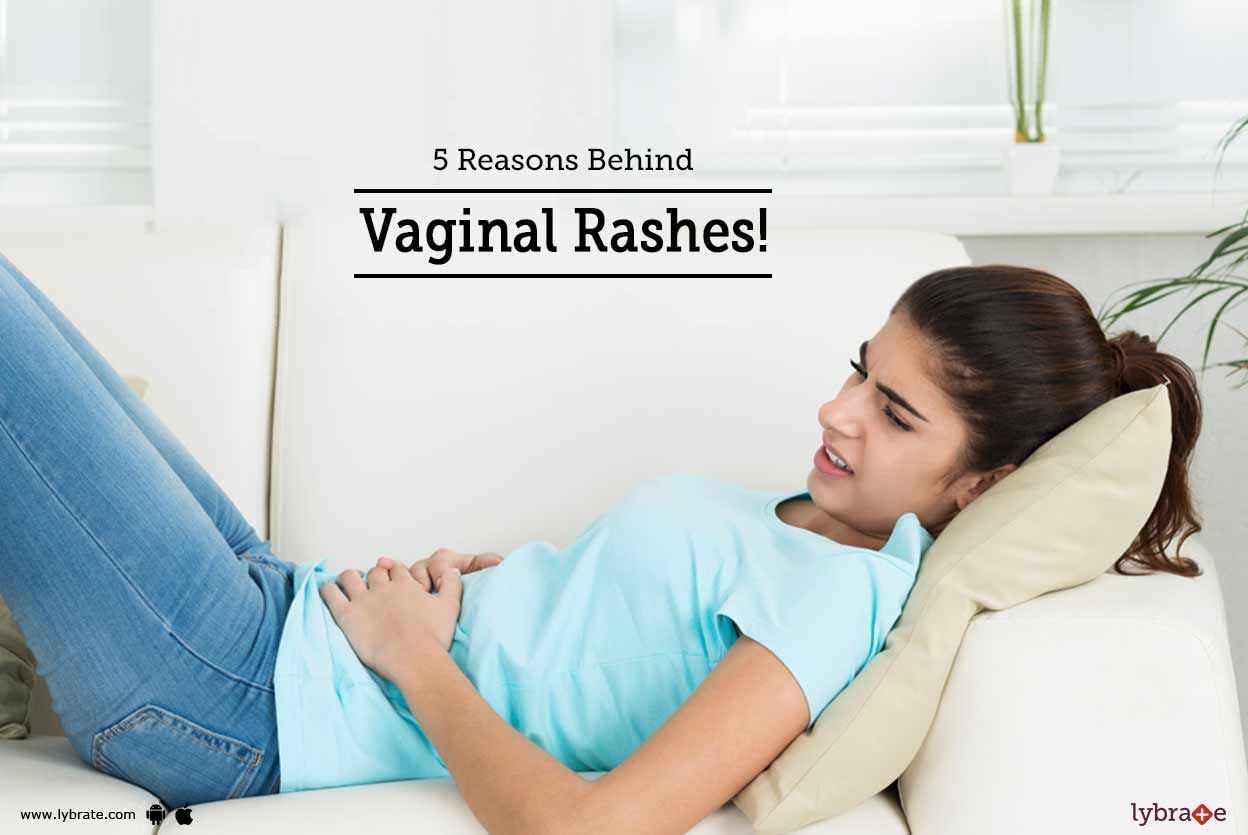 5 Reasons Behind Vaginal Rashes!