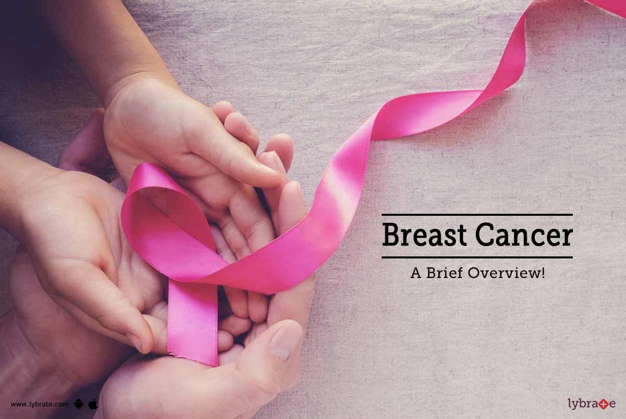 Breast Cancer - A Brief Overview!