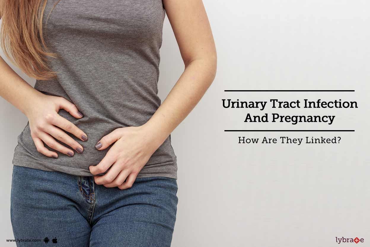 Urinary Tract Infection And Pregnancy - How Are They Linked?