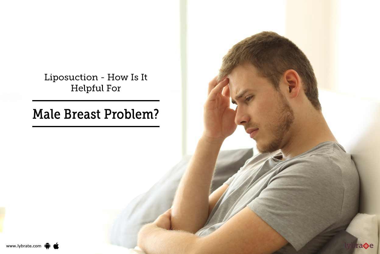 Liposuction - How Is It Helpful For Male Breast Problem?