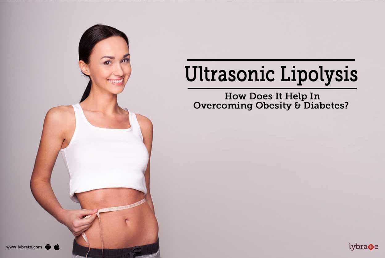 Ultrasonic Lipolysis - How Does It Help In Overcoming Obesity & Diabetes?