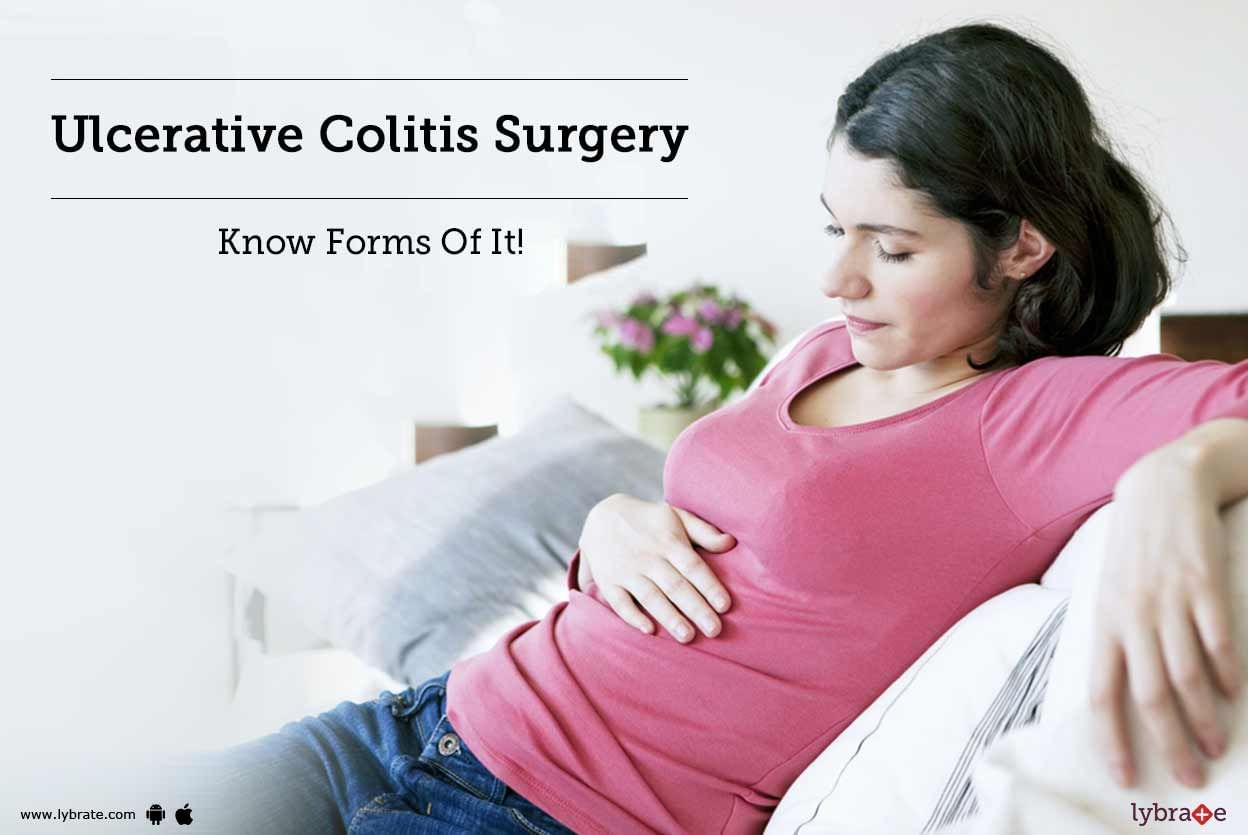 Ulcerative Colitis Surgery - Know Forms Of It!