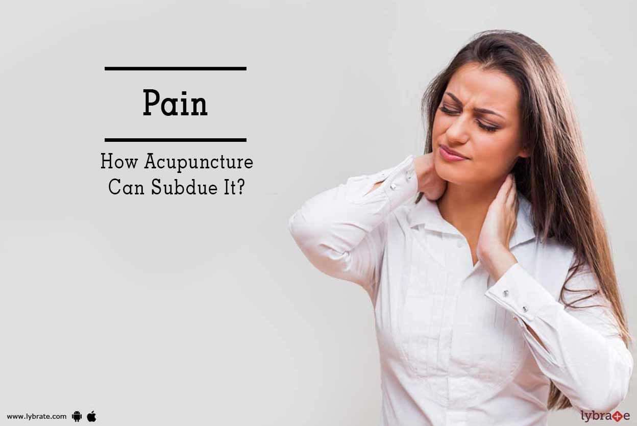 Pain - How Acupuncture Can Subdue It?