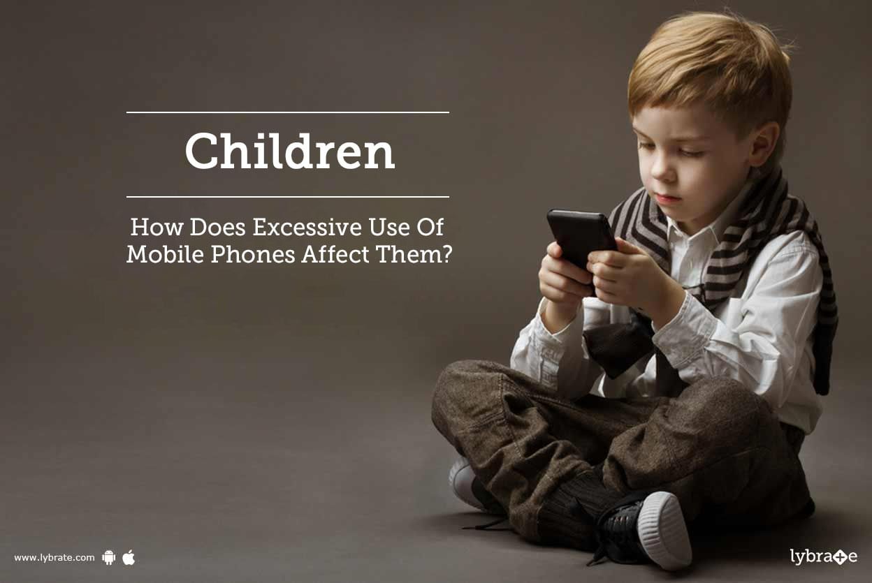 Children - How Does Excessive Use Of Mobile Phones Affect Them?