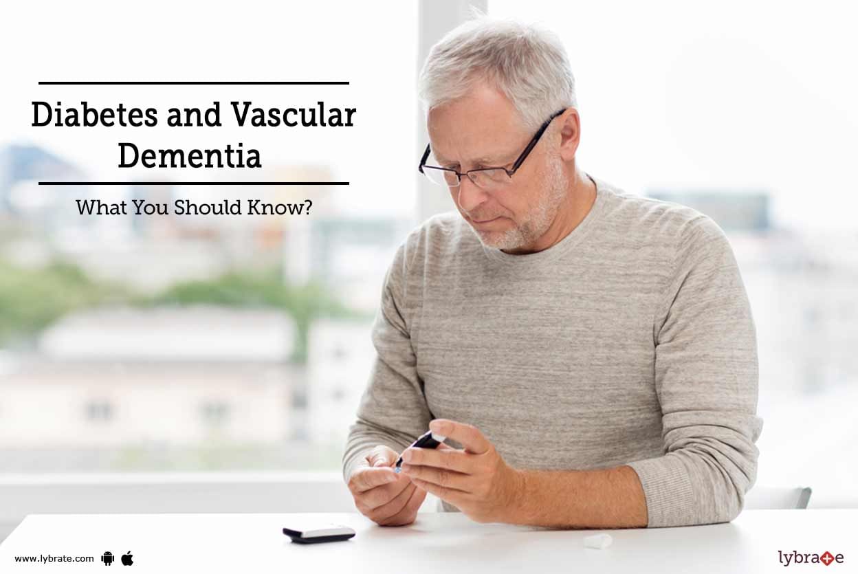 Diabetes and Vascular Dementia - What You Should Know?