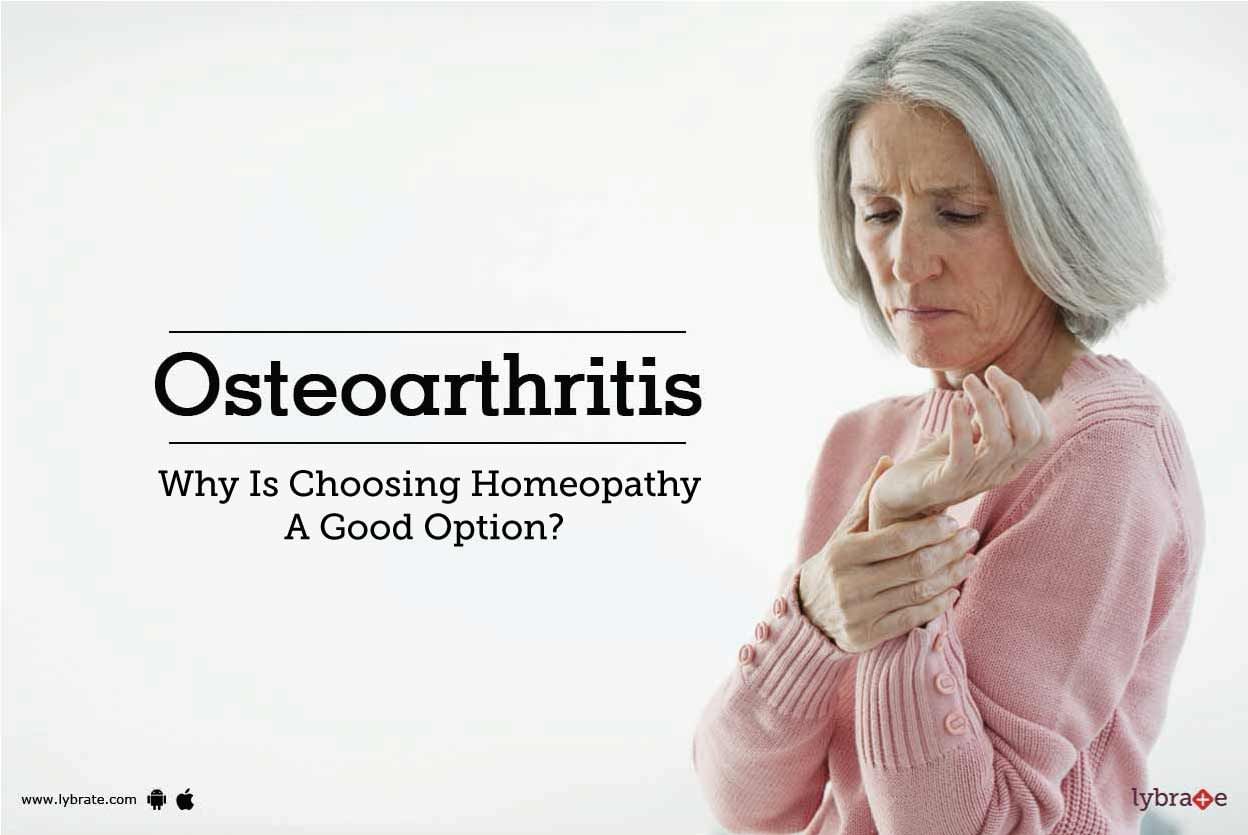 Osteoarthritis - Why Is Choosing Homeopathy A Good Option?