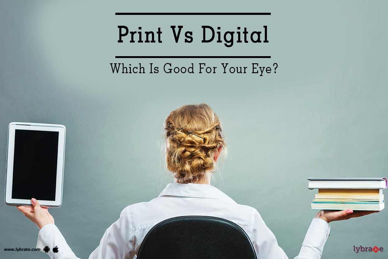 Print Vs Digital - Which Is Good For Your Eye?
