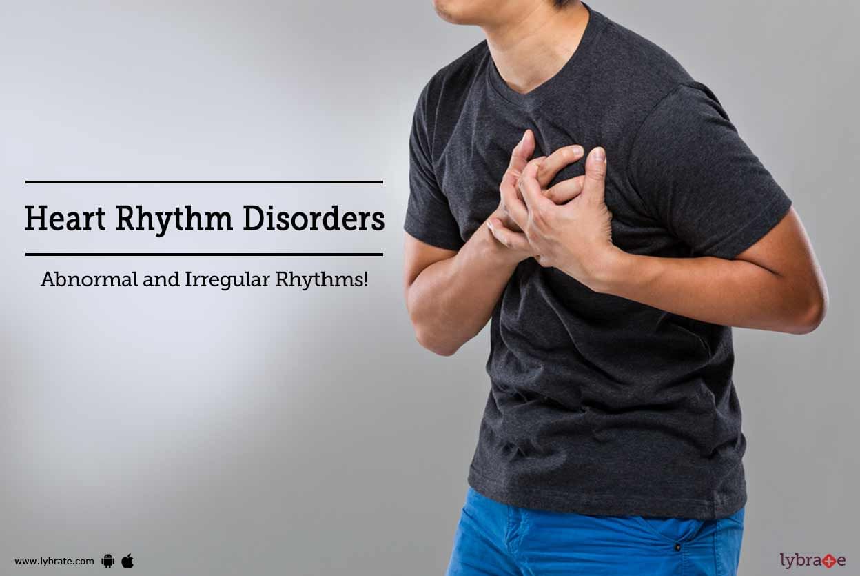 Heart Rhythm Disorders: Abnormal and Irregular Rhythms!