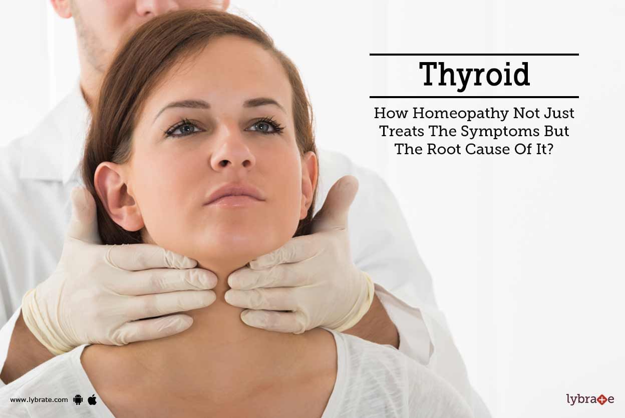Thyroid - How Homeopathy Not Just Treats The Symptoms But The Root Cause Of It?