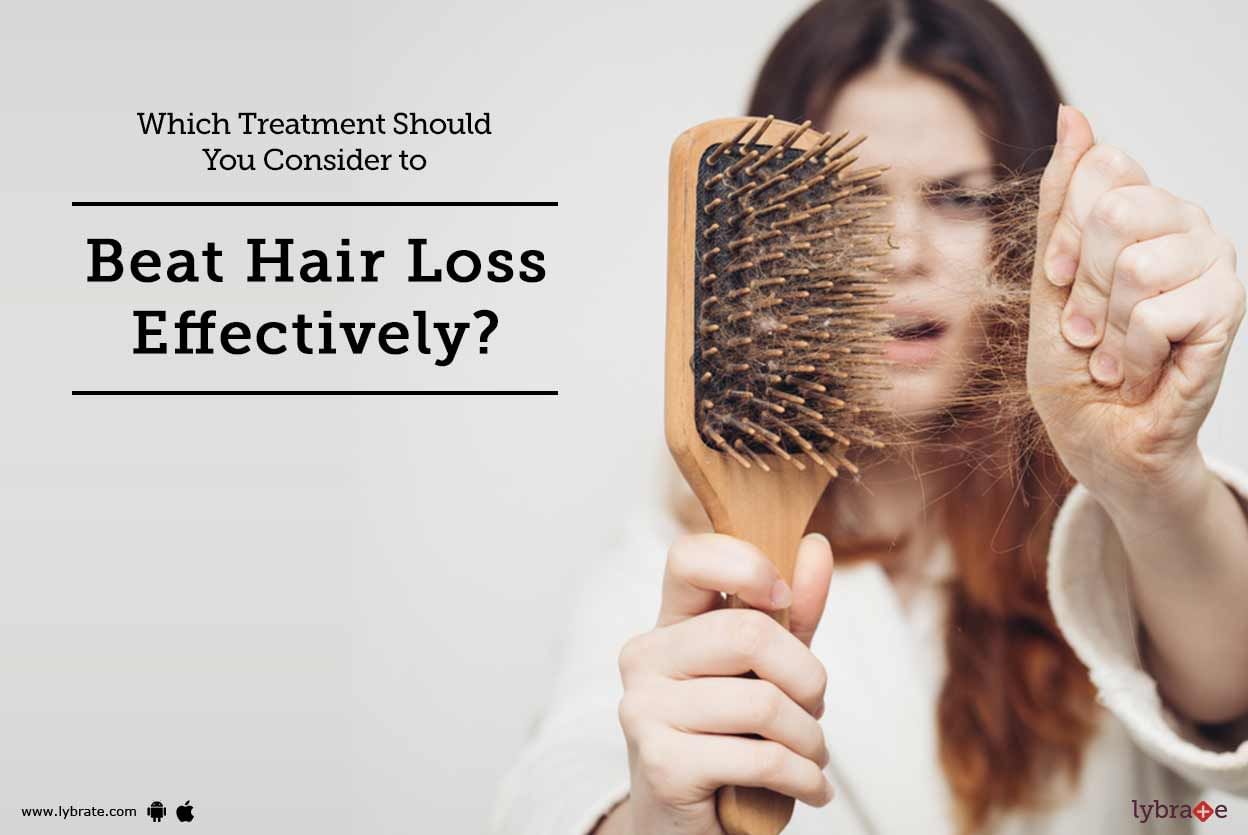 Which Treatment Should You Consider to Beat Hair Loss Effectively?