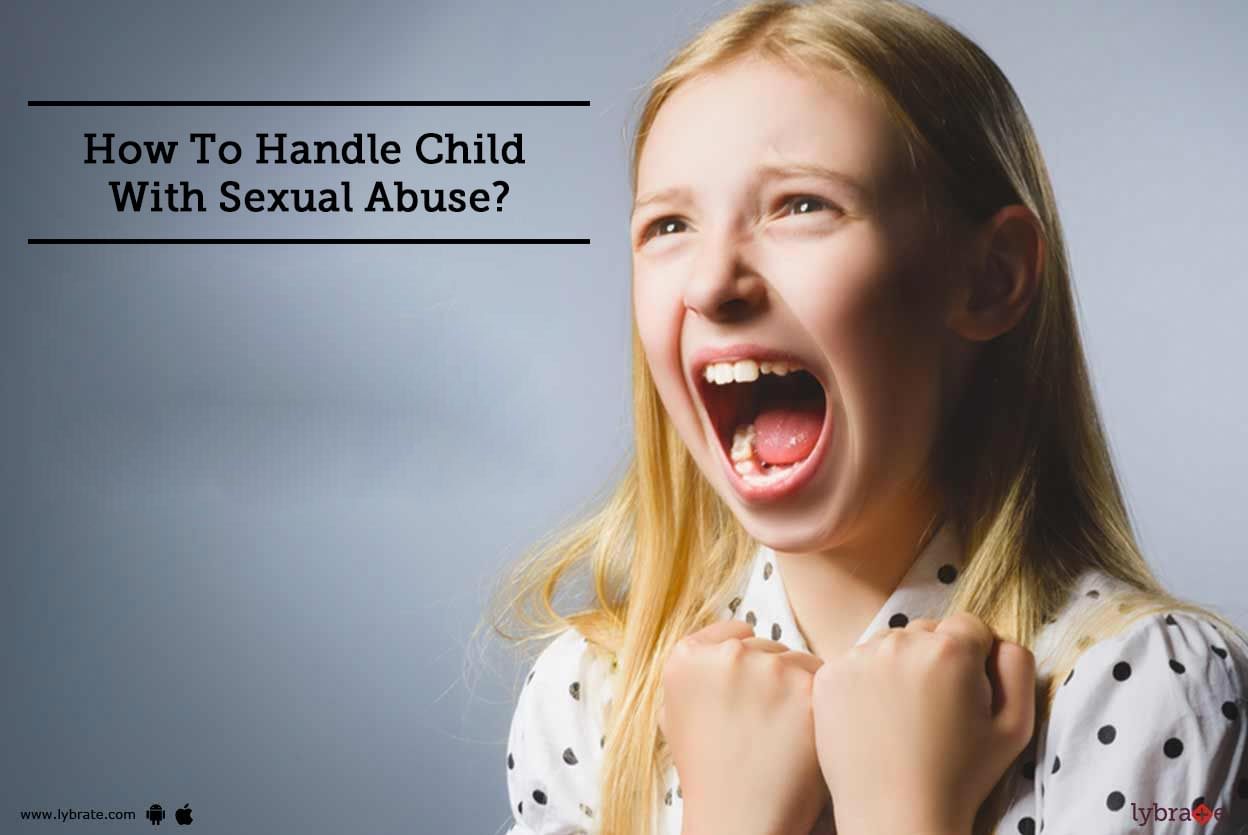 How To Handle Child With Sexual Abuse?