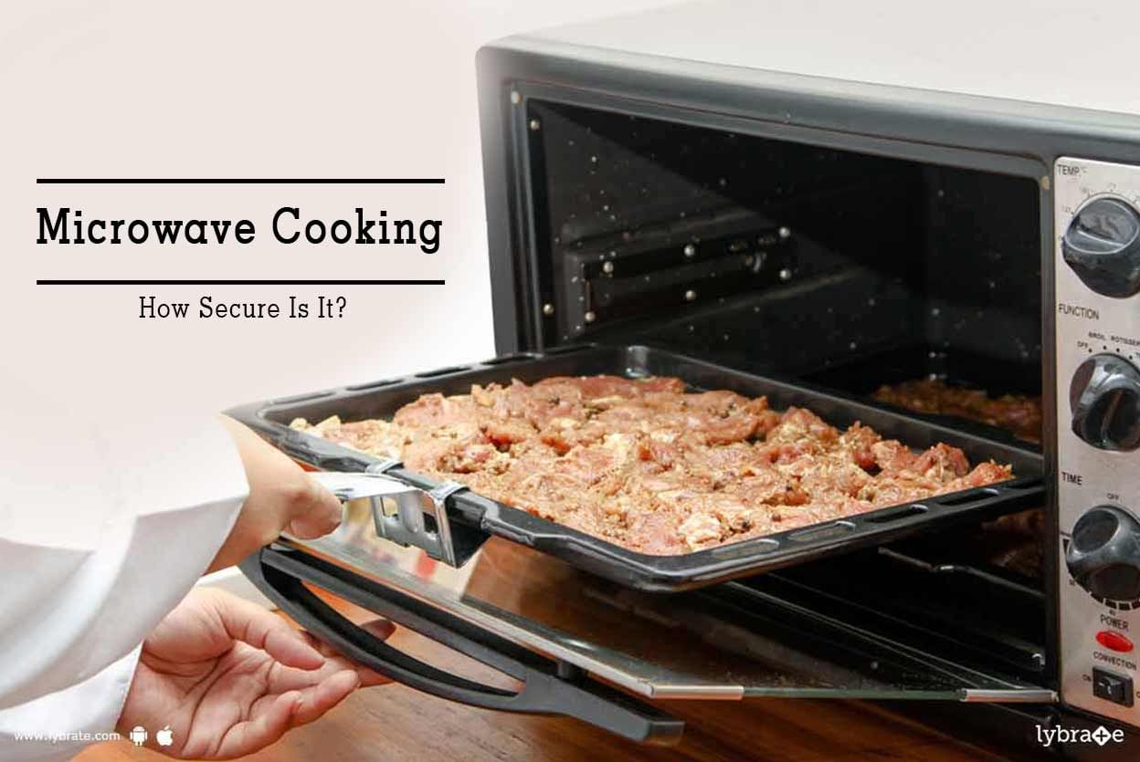 Microwave Cooking - How Secure Is It?