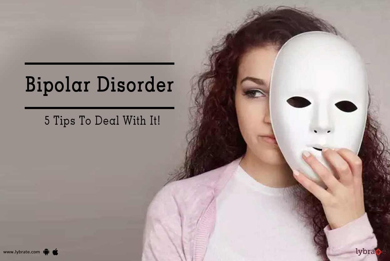 Bipolar Disorder - 5 Tips To Deal With It!