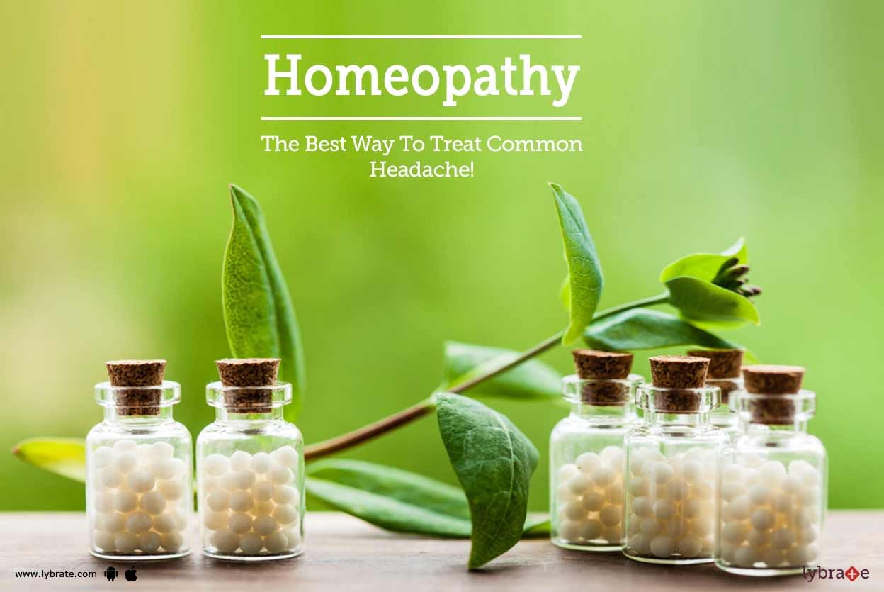 Homeopathy - The Best Way To Treat Common Headache!