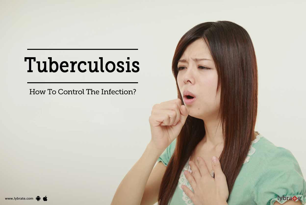 Tuberculosis - How To Control The Infection?